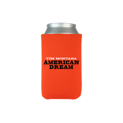 American Dream orange drink koozie front Tim Montana